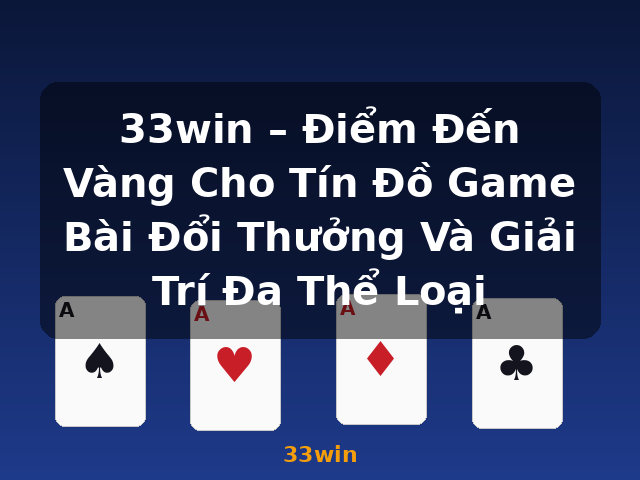 33win – Điểm Đến Vàng Cho Tín Đồ Game Bài Đổi Thưởng Và Giải Trí Đa Thể Loại - 33win 33win – Điểm Đến Vàng Cho Tín Đồ Game Bài Đổi Thưởng Và Giải Trí Đa Thể Loại - 33win